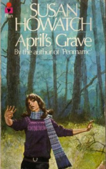 April's Grave - SUSAN HOWATCH