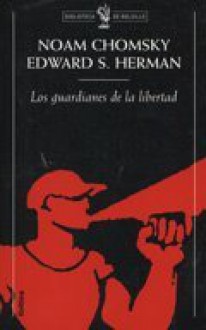 Los guardianes de la libertad - Noam Chomsky