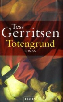 Totengrund - Tess Gerritsen, Andreas Jäger