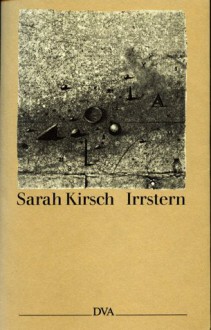 Irrstern: Prosa - Sarah Kirsch