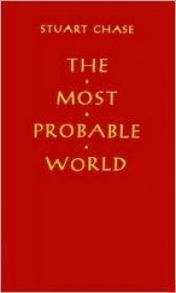 The Most Probable World - Stuart Chase