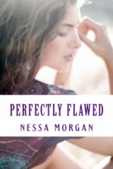 Perfectly Flawed - Nessa Morgan