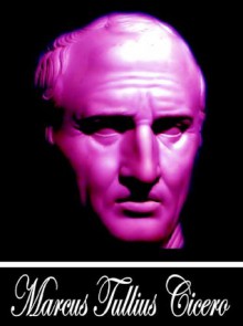 On Moral Duties (De Officiis) & Treatise on the Law (Two Books With Active Table of Contents) - Marcus Tullius Cicero, Andrew P. Peabody, Francis Barham