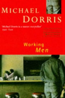 Working Men - Michael Dorris