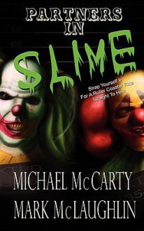 Partners in Slime - Mike McCarty, Mark McLaughlin