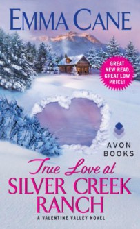 True Love at Silver Creek Ranch - Emma Cane