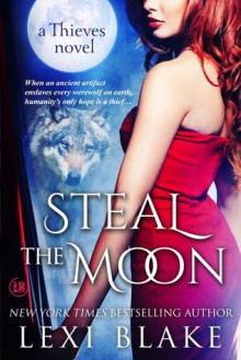 Steal the Moon - Lexi Blake