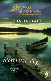 Storm Warning (Steeple Hill Love Inspired Suspense #179) - Linda Hall