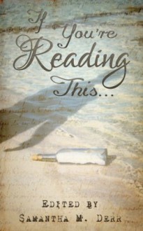 If You're Reading This... - Angel Propps, Diana Sheridan, Cassandra Pierce, A.F. Henley