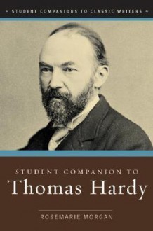 Student Companion to Thomas Hardy - Rosemarie Morgan