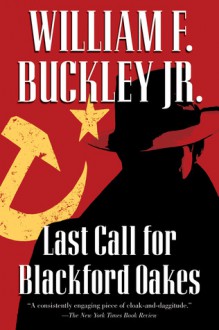 Last Call for Blackford Oakes - William F. Buckley Jr., Samuel Vaughan