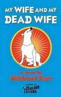 My Wife and My Dead Wife - Michael Kun