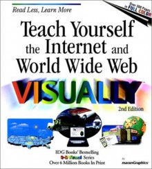 Teach Yourself the Internet and World Wide Web VISUALLY (Teach Yourself Visually) - Kelleigh Wing, Paul Whitehead, Ruth Maran