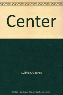 Center - George Sullivan, Don Madden