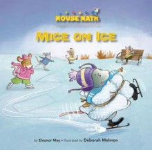 Mice on Ice - Eleanor May, Deborah Melmon