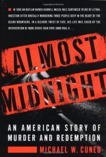 Almost Midnight: An American Story of Murder and Redemption - Michael W. Cuneo