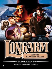 Longarm and the Happiness Killers (Longarm #357) - Tabor Evans