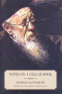 Notes on a Cellar-Book - George Saintsbury, Thomas Pinney