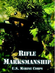 Rifle Marksmanship - United States Marine Corps