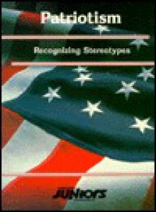 Patriotism: Recognizing Stereotypes - Bonnie Szumski