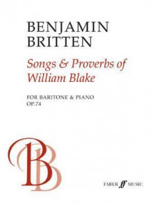 Songs & Proverbs of William Blake: For Baritone & Piano Op. 74 - Benjamin Britten