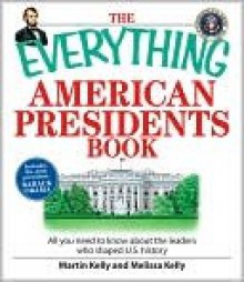 Everything American Presidents Book - Martin Kelly, Melissa Kelly