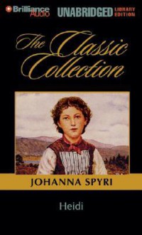 Heidi (Classic Collection (Brilliance Audio)) - Johanna Spyri