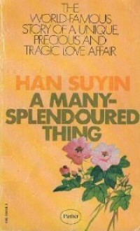 A Many-Splendoured Thing - Han Suyin