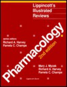 Pharmacology (Lippincott's Illustrated Reviews) - Mary J. Mycek, Richard A. Harvey, Pamela C. Champe