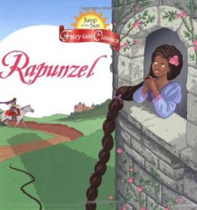 Jump at the Sun: Rapunzel - Fairy-Tale Classics (Jump at the Sun Fairy-Tale Classics) - John Kurtz