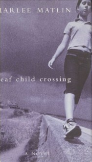 Deaf Child Crossing - Marlee Matlin