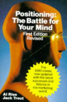 Positioning: The Battle for Your Mind - Al Ries, Jack Trout