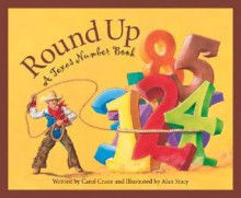 Round Up: A Texas Number Book - Carol Crane