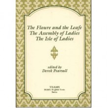 The Floure and the Leafe, and the Assembly of Ladies - Derek Albert Pearsall