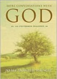 More Conversations with God - Neale Donald Walsch