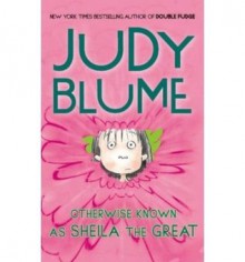 Otherwise Known As Sheila The Great - Judy Blume