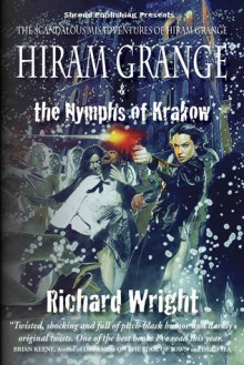 Hiram Grange and the Nymphs of Krakow (The Scandalous Misadventures of Hiram Grange, #5) - Richard Wright