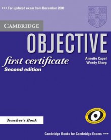 Objective First Certificate Teacher's Book - Annette Capel, Wendy Sharp