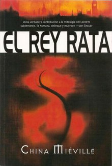 El Rey Rata - China Miéville