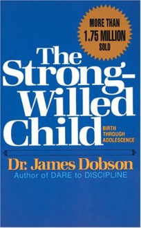 The Strong-Willed Child - James C. Dobson