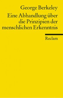 Abhandlung über die Prinzipien der menschlichen Erkenntnis - George Berkeley