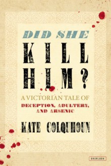 Did She Kill Him? - Kate Colquhoun