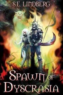 Spawn of Dyscrasia (Dyscrasia Fiction) - S.E. Lindberg