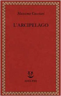 L'Arcipelago - Massimo Cacciari