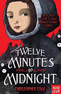 Twelve Minutes to Midnight - Christopher Edge