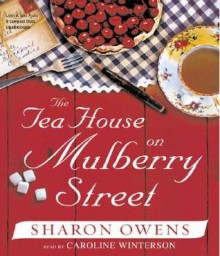 The Tea House on Mulberry Street - Sharon Owens