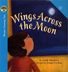 Wings Across the Moon - Linda Hargrove, Joung Un Kim