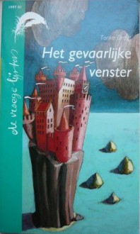 Het gevaarlijke venster - Tonke Dragt