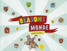 Blasons Du Monde Expliques Aux Enfants(les) - Sylvie Bednar, Lise Herzog