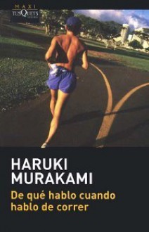 De qué hablo cuando hablo de correr - Haruki Murakami